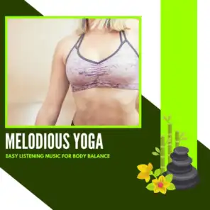 Melodious Yoga - Easy Listening Music For Body Balance