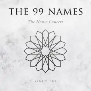 The 99 Names (The House Concert)