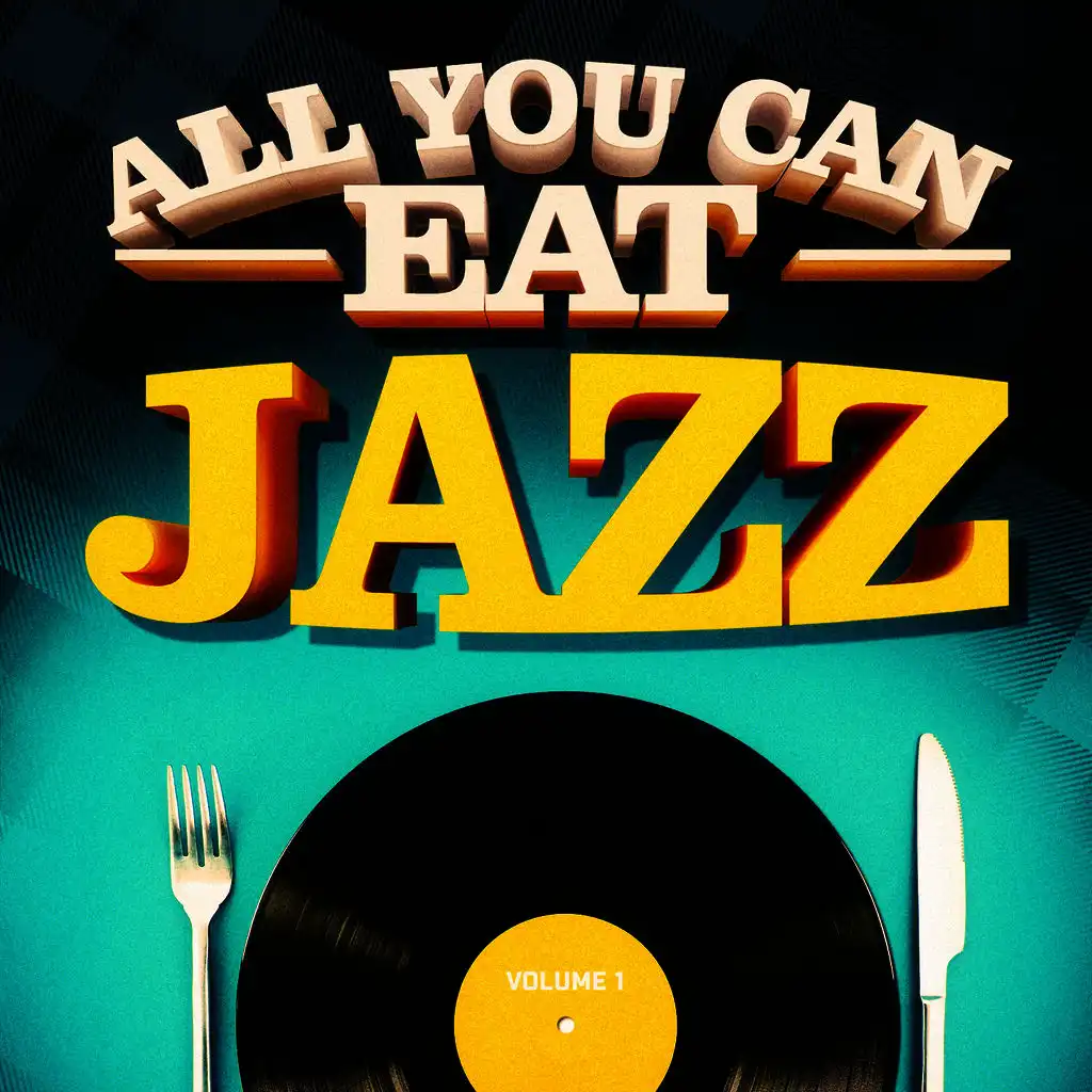 All You Can Eat Jazz, Vol. 1 (100 Jazz Standards for Your Music Collection)