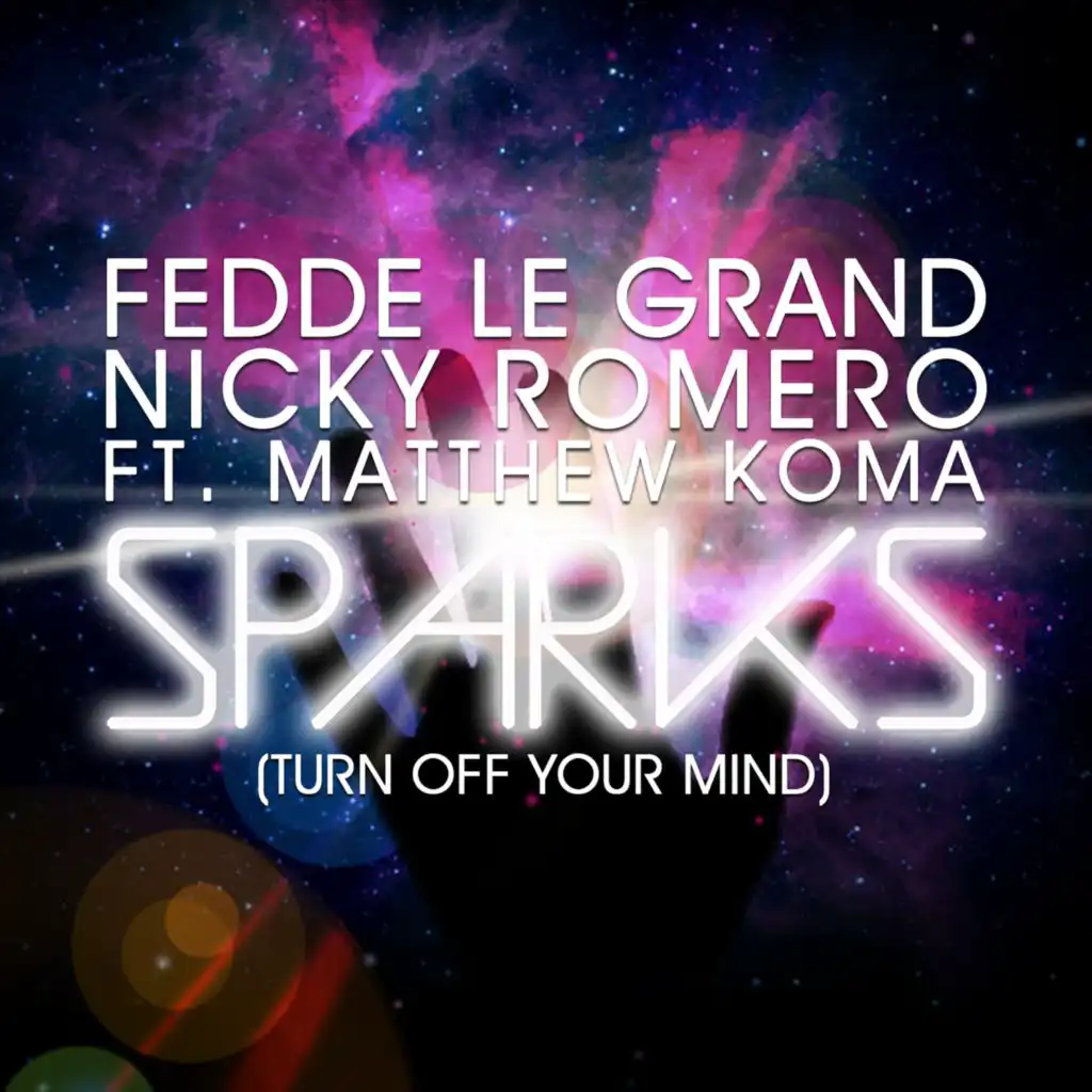 Sparks (Turn Off Your Mind) (Radio Edit) [feat. Matthew Koma]