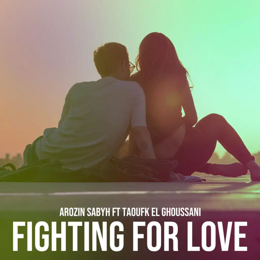 Fighting For Love (feat. Taoufik)