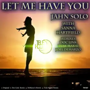 Let Me Have You (Teak Makai Remix) [feat. Sanna Hartfield]