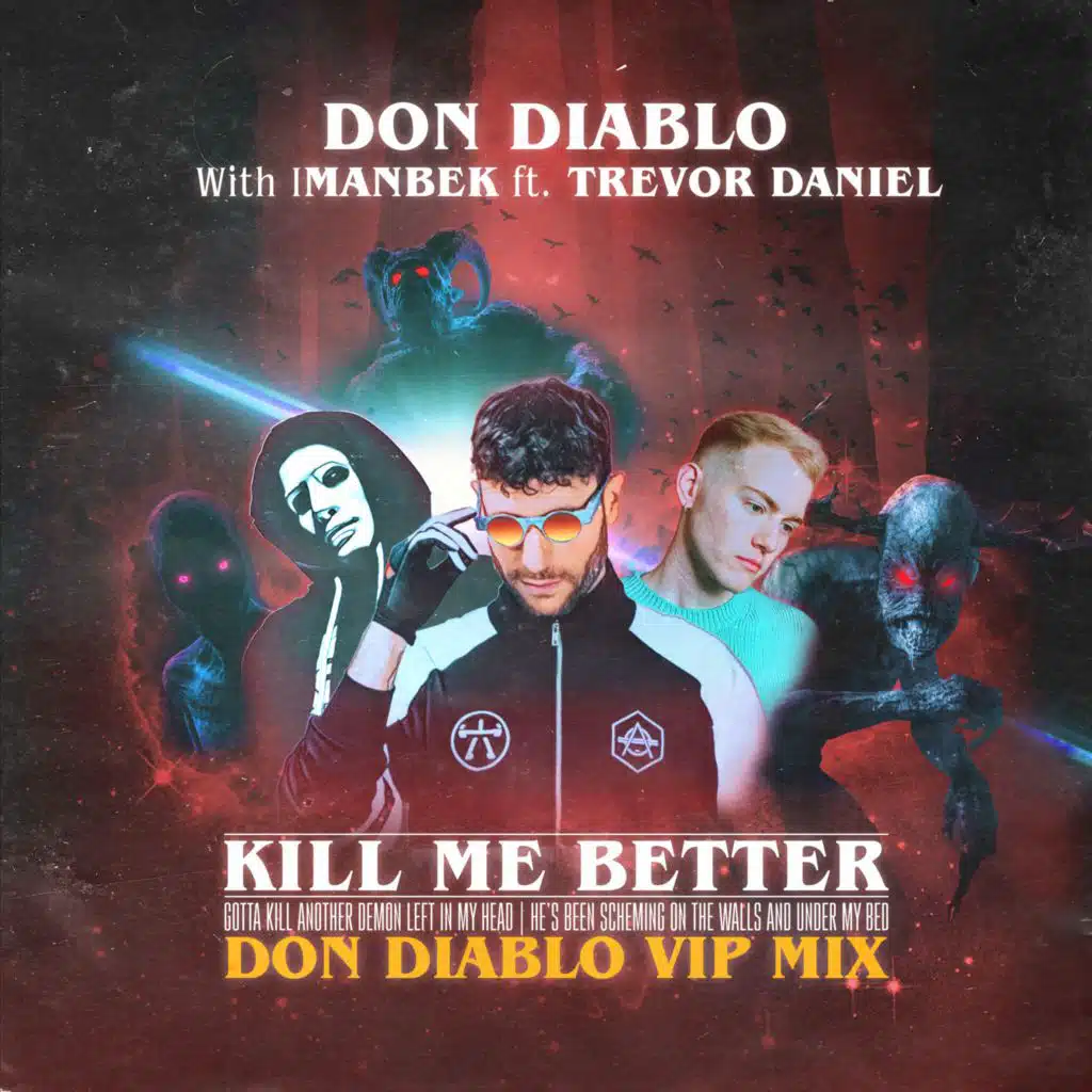 Kill Me Better (VIP Mix) [feat. Trevor Daniel & Don Diablo]