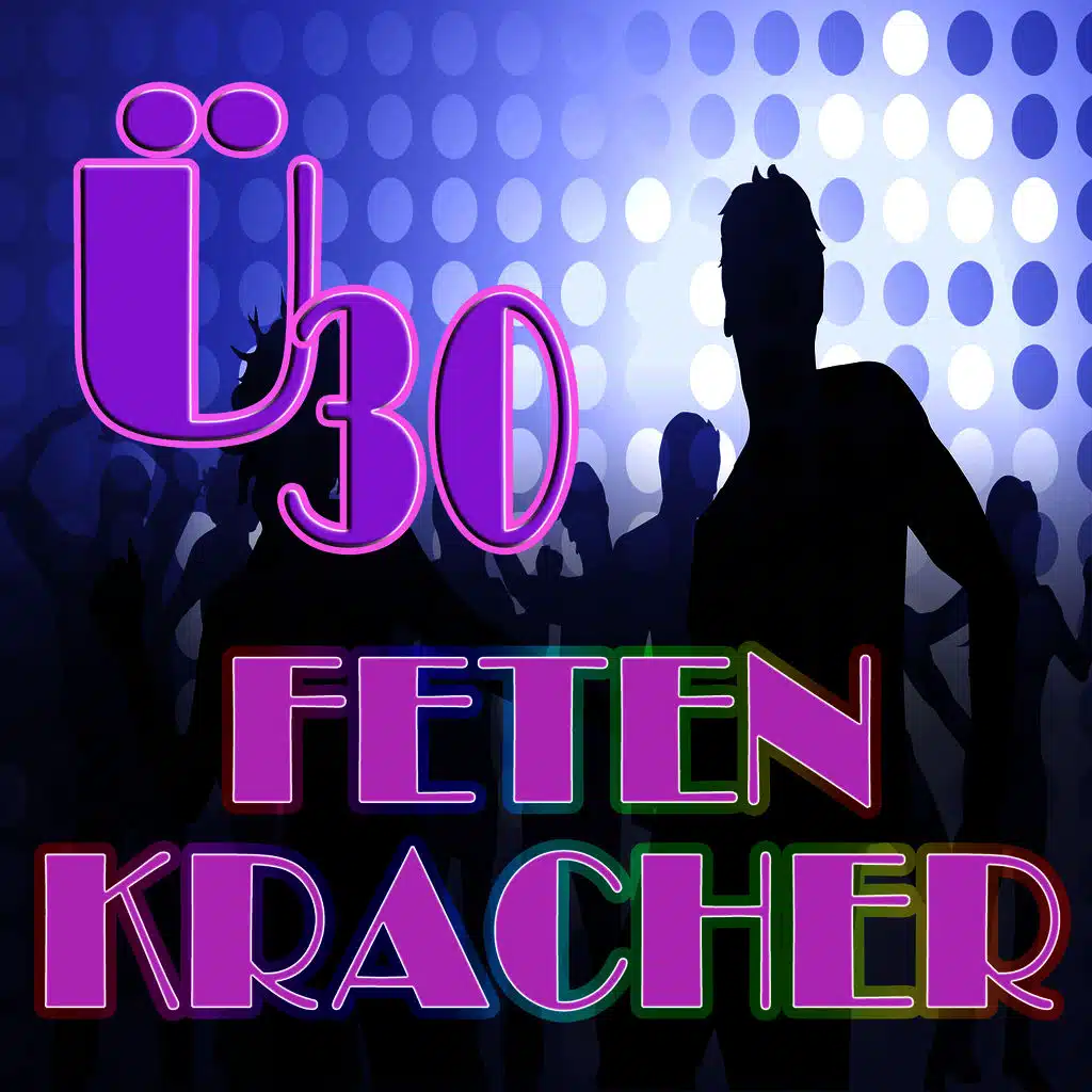 Ü30 Fetenkracher - 50 Abtanzhits
