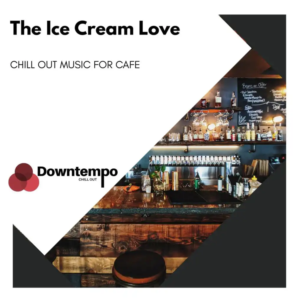 The Ice Cream Love: Chill Out Music for Cafe