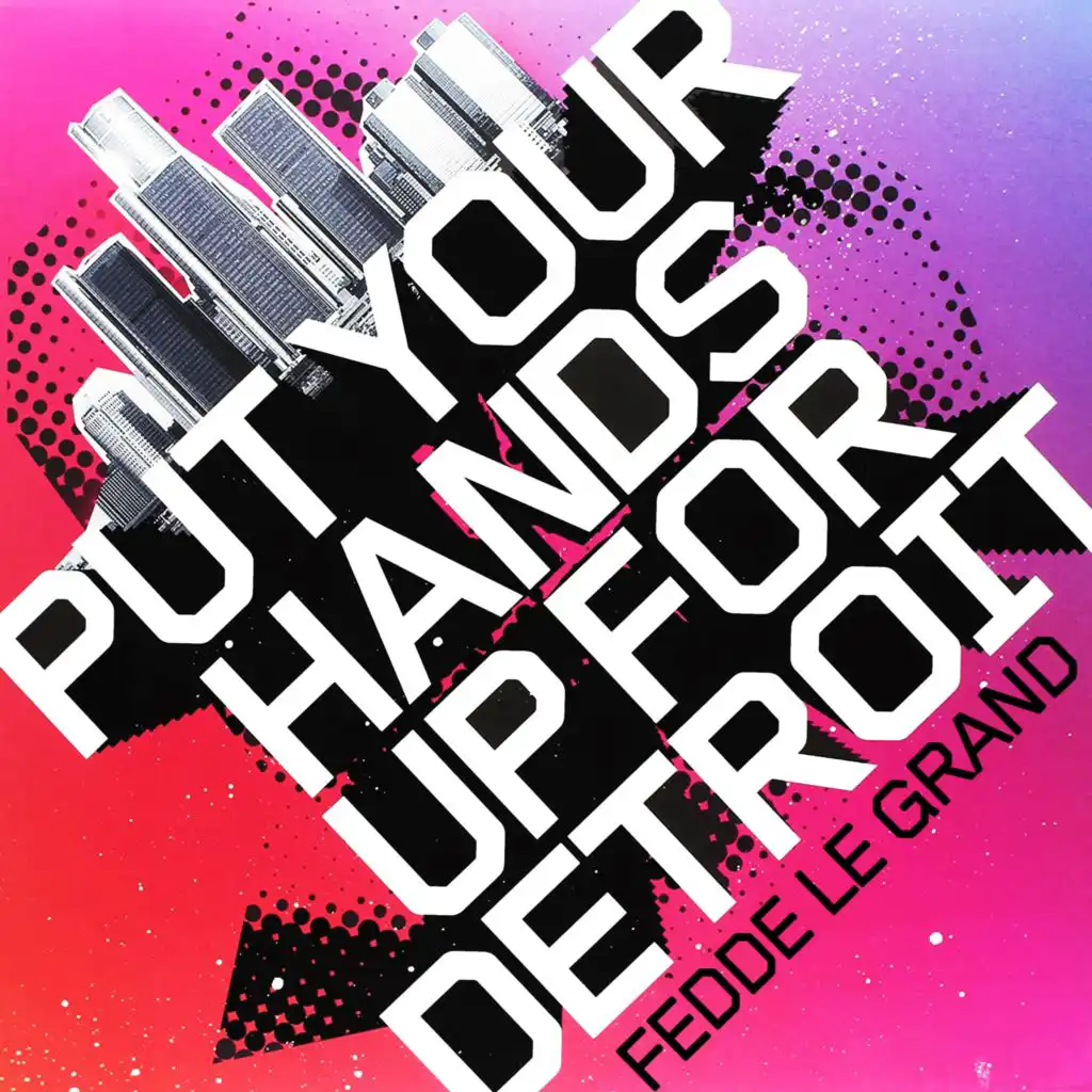 Put Your Hands Up For Detroit (DJ Delicious & Till West Remix)