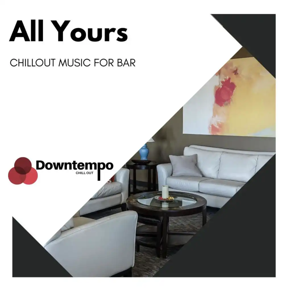 All Yours: Chillout Music for Bar