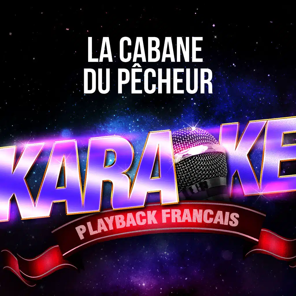 La cabane du pêcheur  (Version Karaoké Playback) [Rendu célèbre par Francis Cabrel] - Single