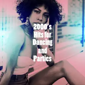 2000's Hits for Dancing and Parties