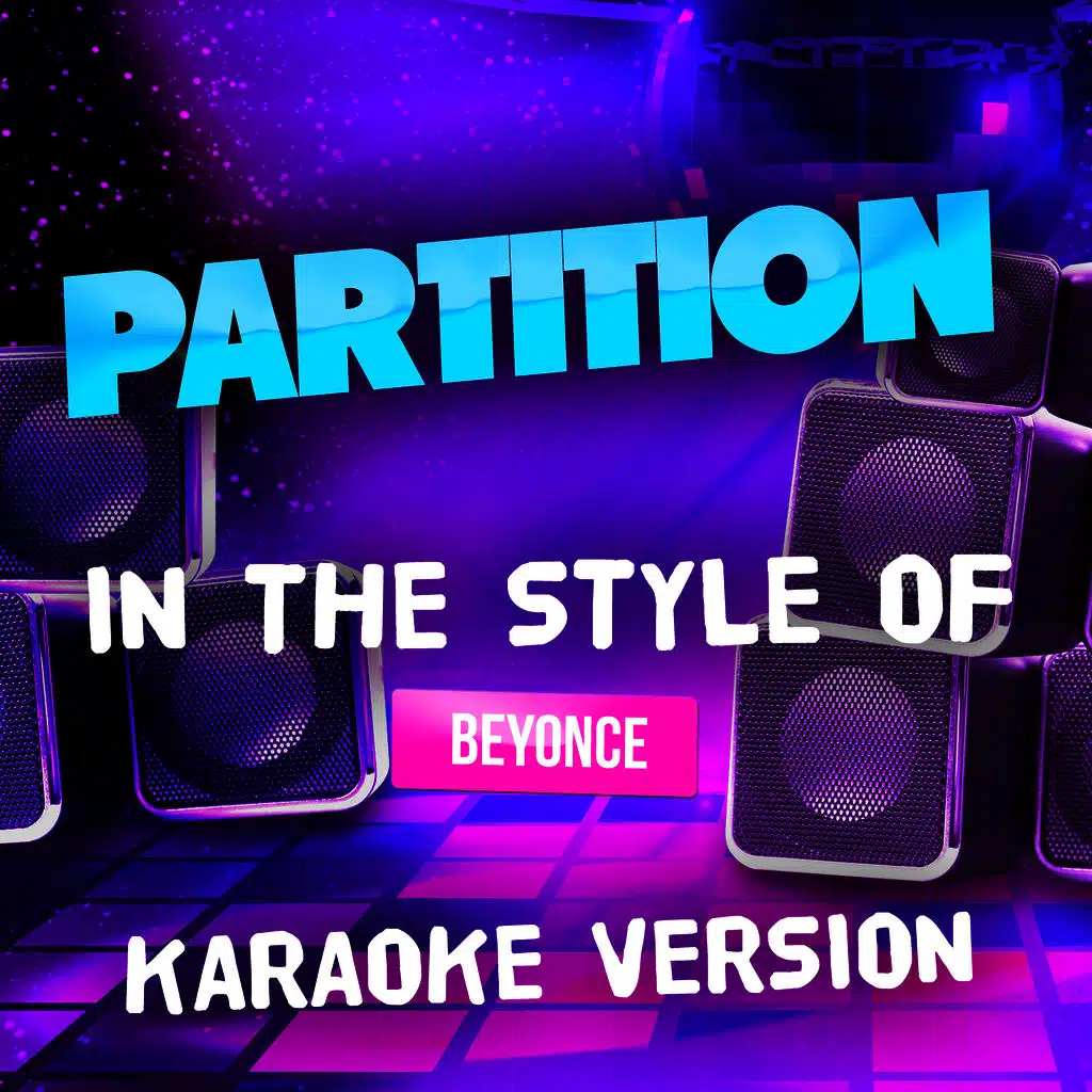 Partition (In the Style of Beyonce) [Karaoke Version]