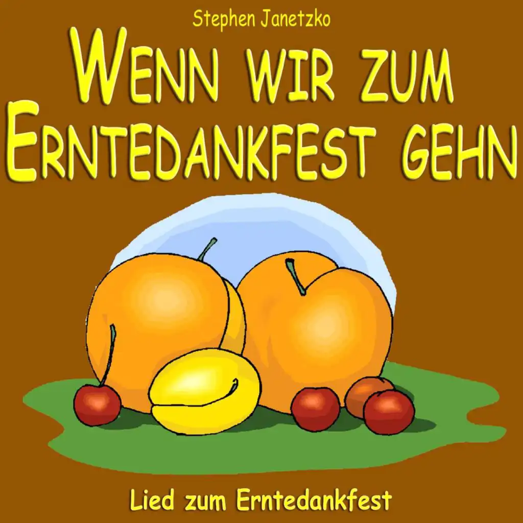 Wenn wir zum Erntedankfest gehn - Lied zu Erntedankfest