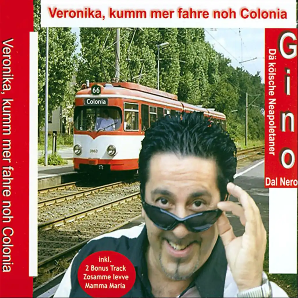 Veronika, kumm mer fahre noh Colonia