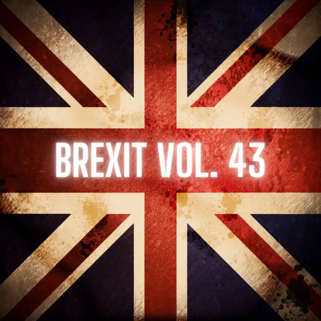 Brexit Vol. 43