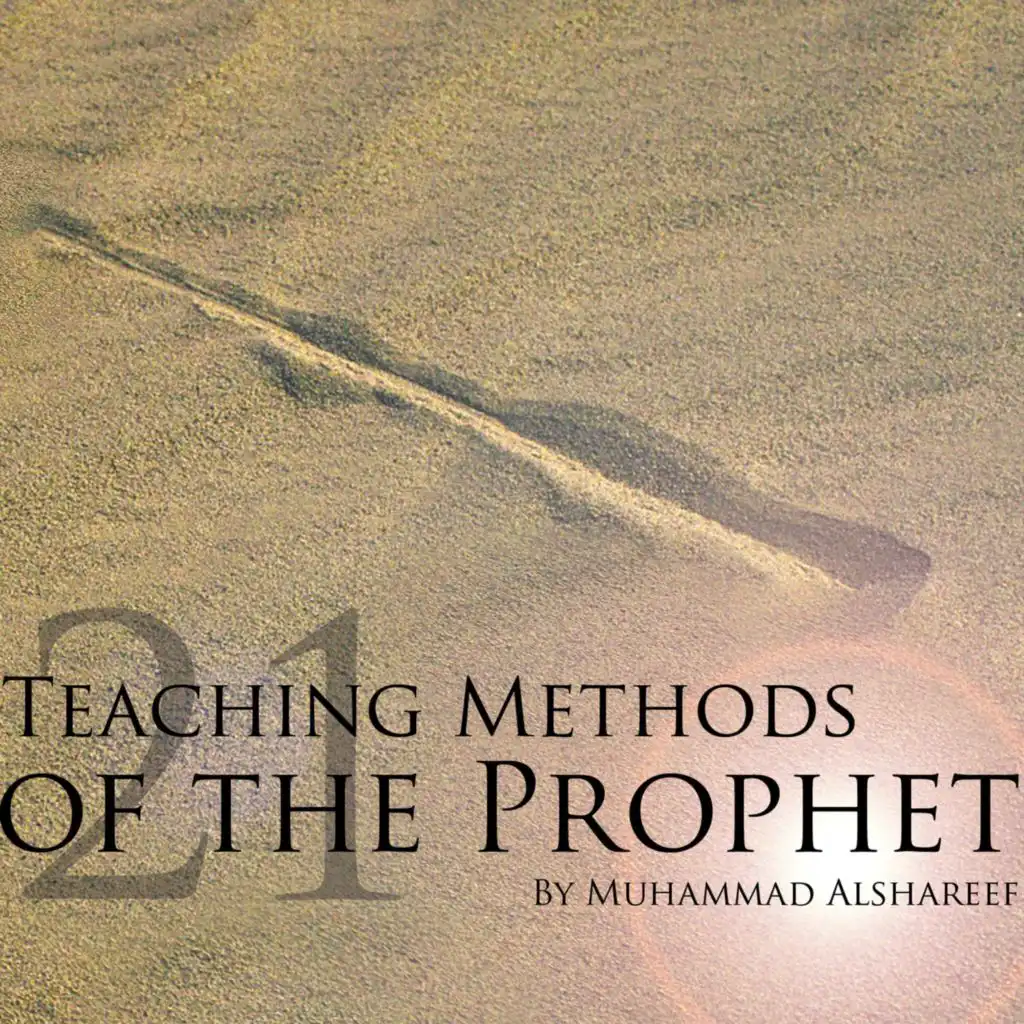 21 Teaching Methods of the Prophet (Saw), Vol. 4 [Live]