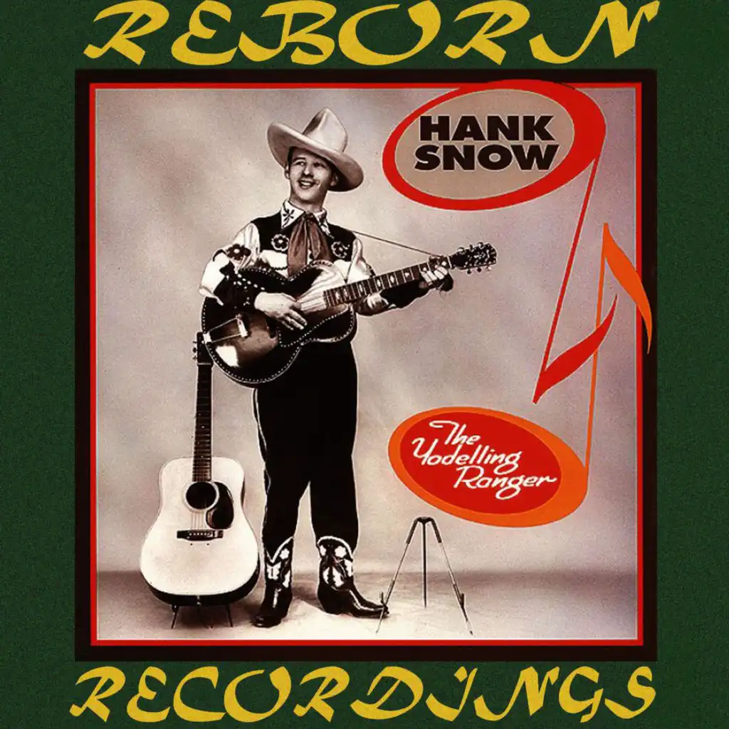 The Yodeling Ranger, Young Hank Snow 1936-42 (Hd Remastered)