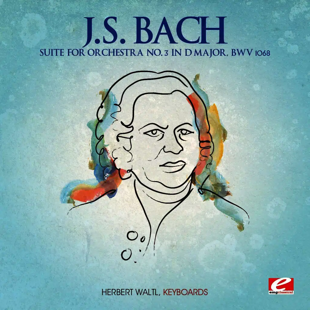 J.S. Bach: Suite for Orchestra No. 3 in D Major, BWV 1068 (Digitally Remastered)