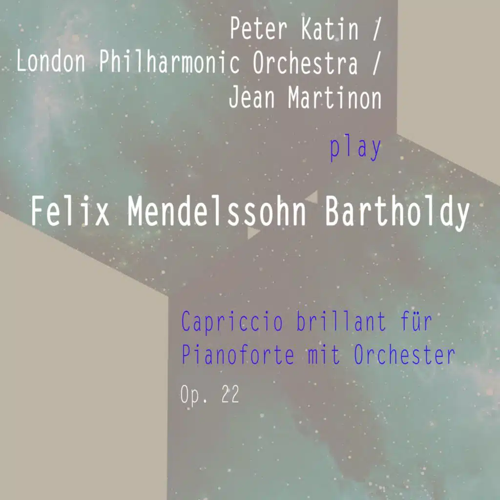 Peter Katin / London Philharmonic Orchestra / Jean Martinon Play: Felix Mendelssohn Bartholdy: Capriccio Brillant Für Pianoforte Mit Orchester F-Sharp Major, OP. 22: Andante - Allegro Con Fuoco (Live)