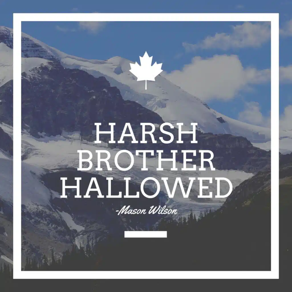 Harsh Brother Hallowed