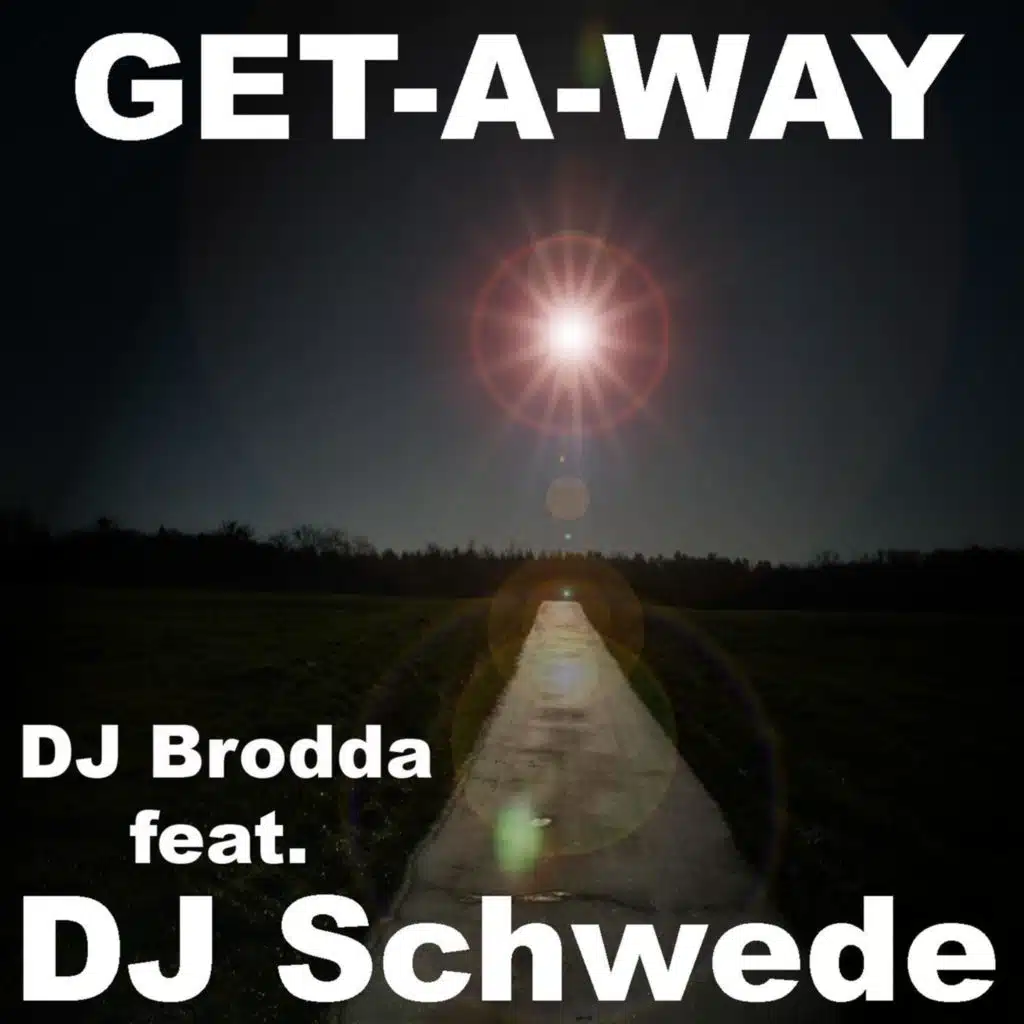 Get - a - way (feat. DJ Schwede)