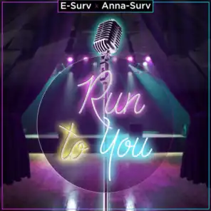 Run To You (feat. Anna Surv)