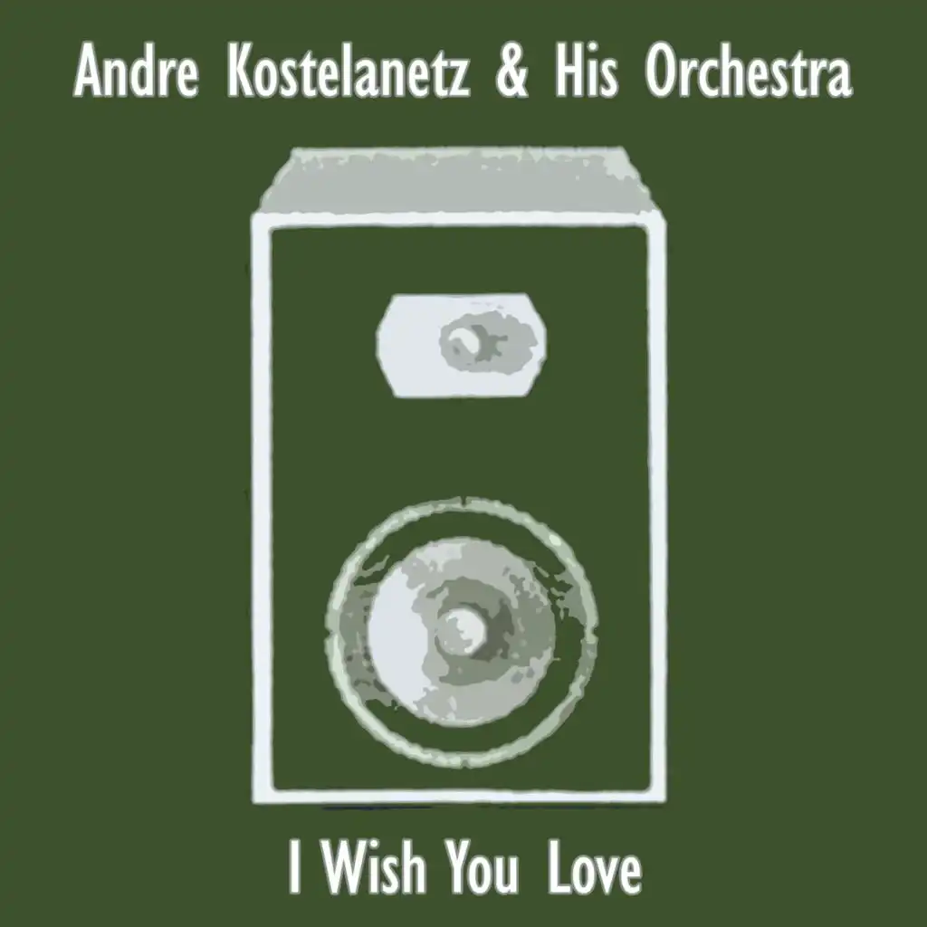 André Kostelanetz & His Orchestra