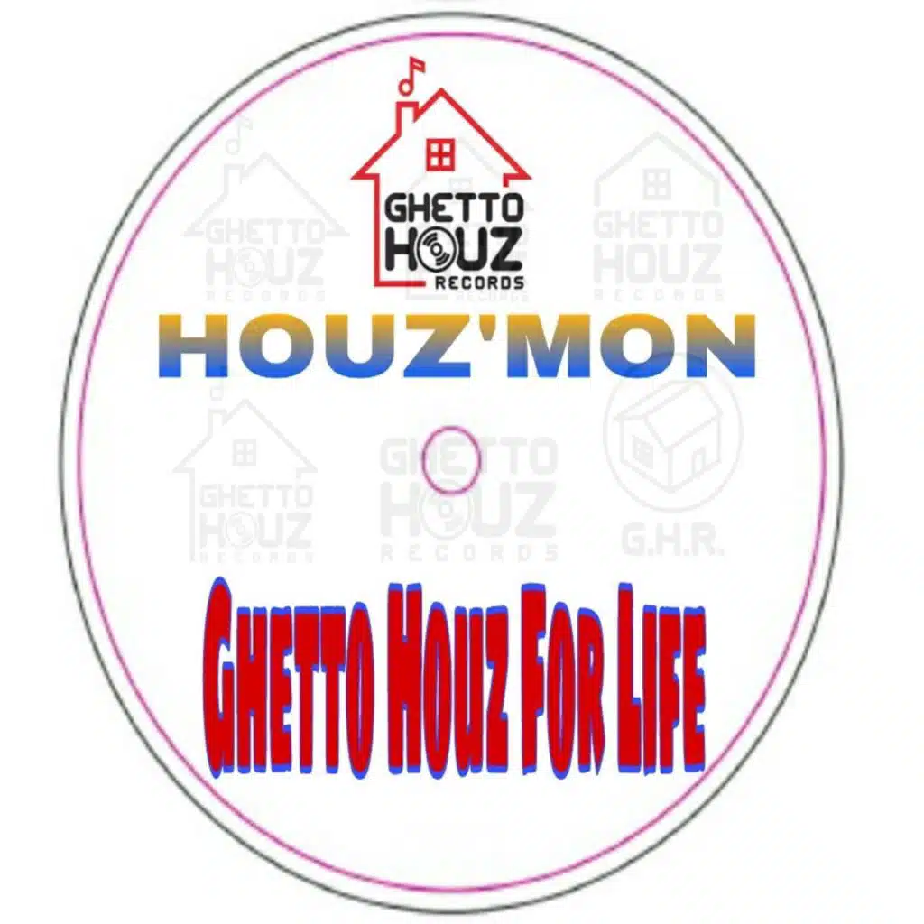 Ghetto Houz for Life