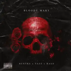 Bloody Mary (feat. Rage, Tazz)