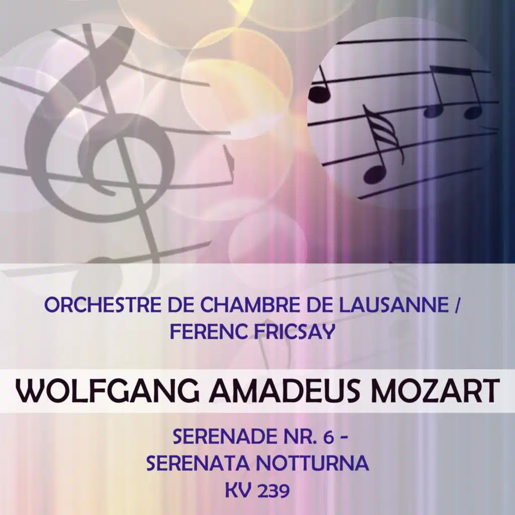 Orchestre De Chambre De Lausanne / Ferenc Fricsay Play: Wolfgang Amadeus Mozart: Serenade NR. 6 - Serenata Notturna, Kv 239 (Live)