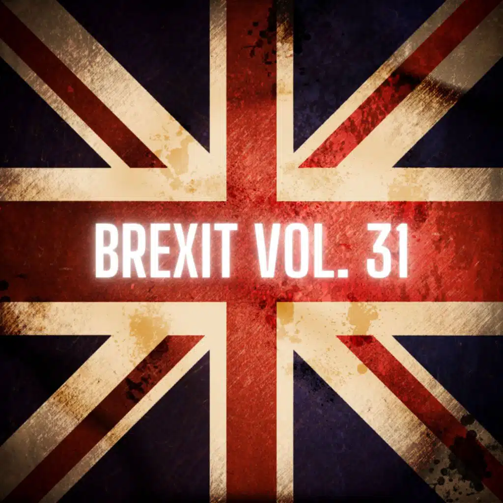 Brexit Vol. 31