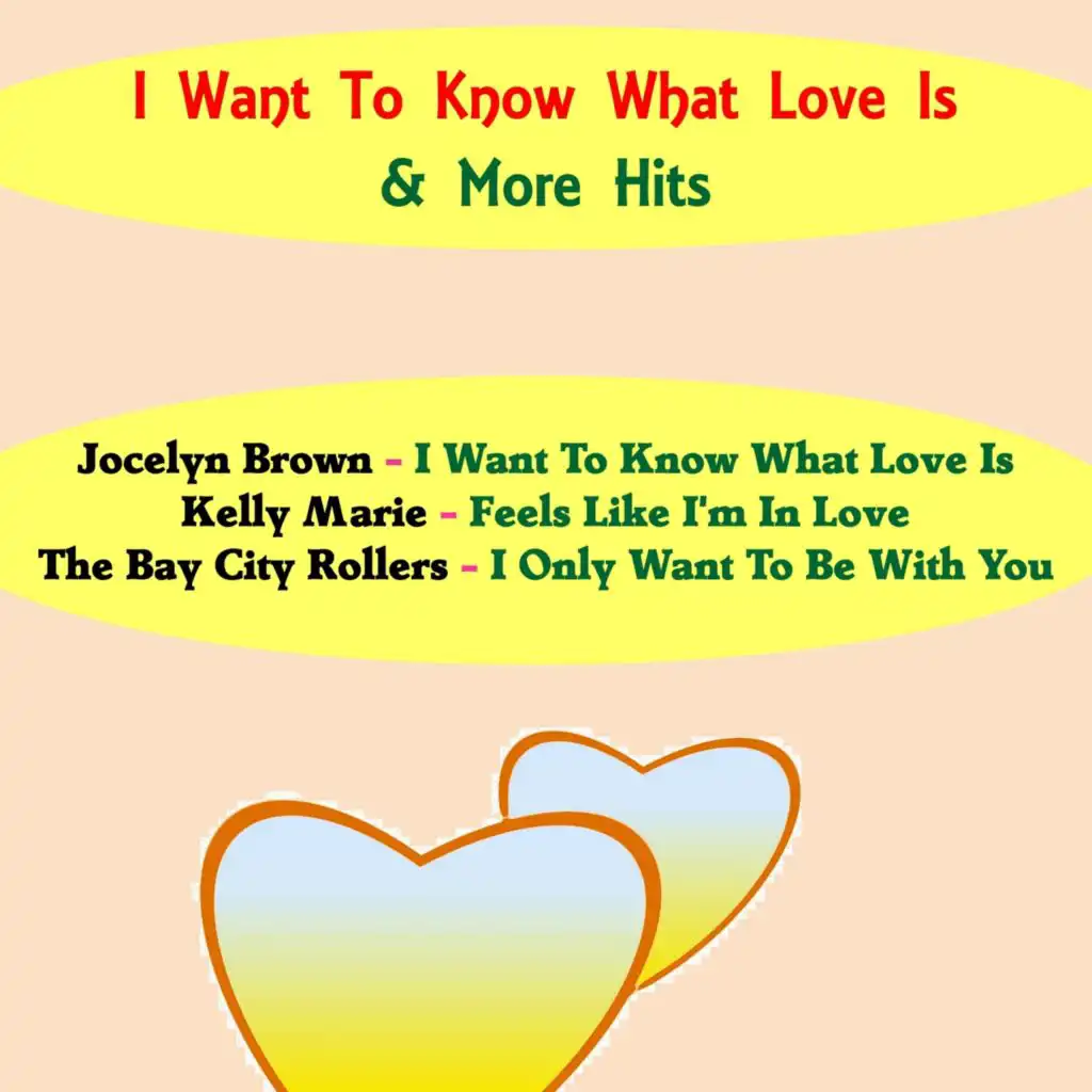 I Want to Know What Love Is & More Hits