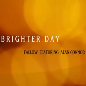 Brighter Day (Main Room Mix) [feat. Alan Connor]