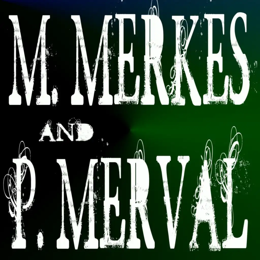 M. Merkes, P. Merval