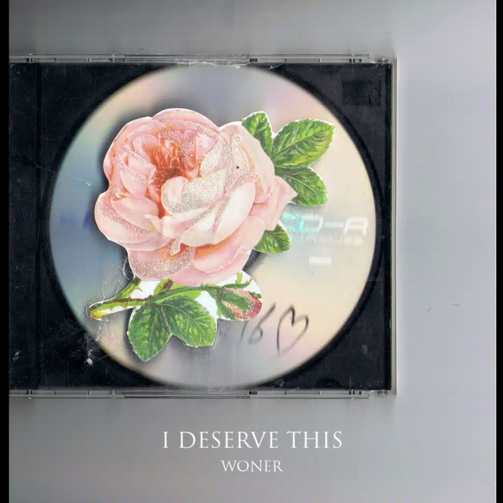 I Deserve This