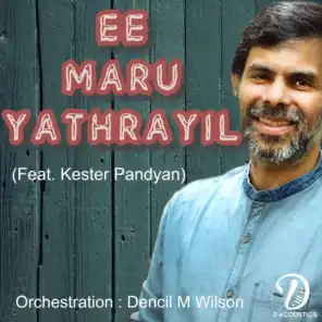 EE MARU YATHRAYIL (feat. Kester Pandyan)