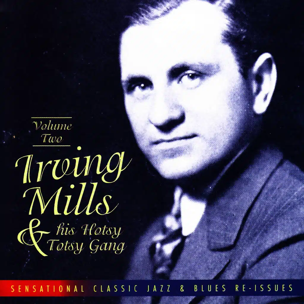Irving Mills & His Hotsy Totsy Gang