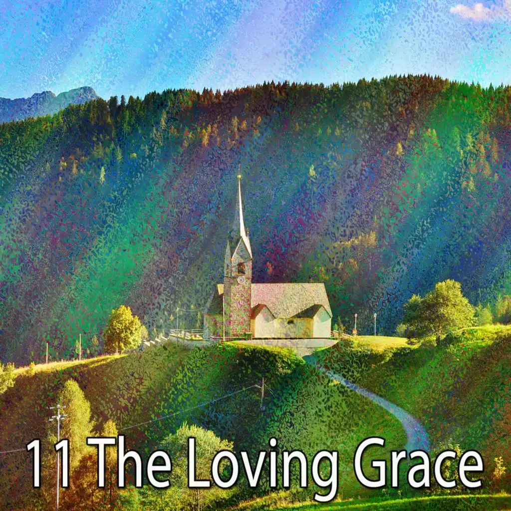 11 The Loving Grace