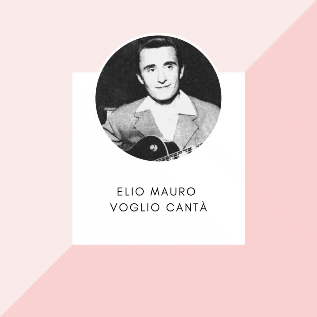Elio Mauro - Voglio cantà