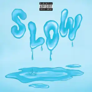 Slow (feat. KLY & Lakeith Rashad)