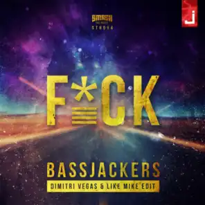 F*CK (Dimitri Vegas & Like Mike Edit)