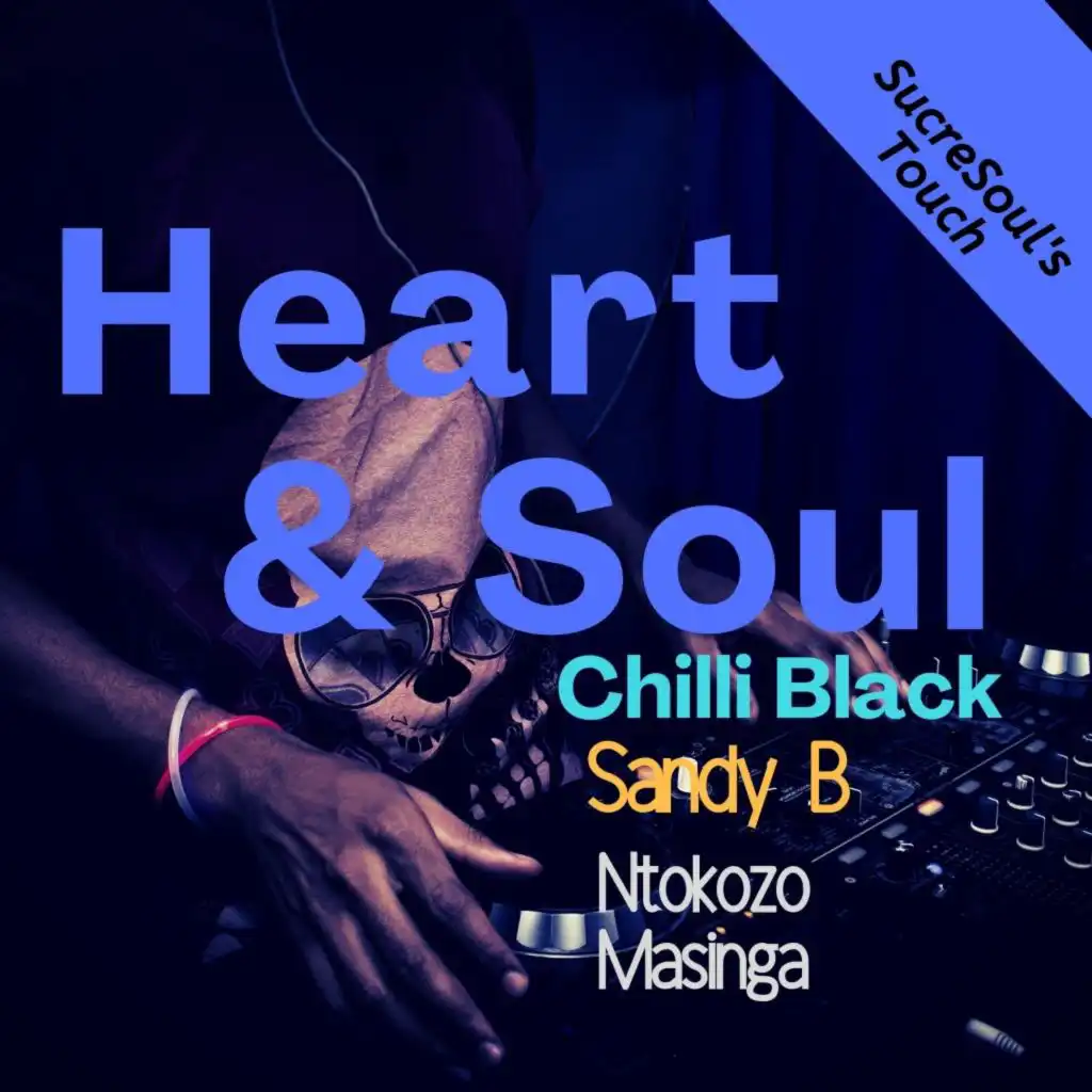 Heart & Soul (Sucresoul's Touch) [feat. Sandy B & Ntokozo Masinga]