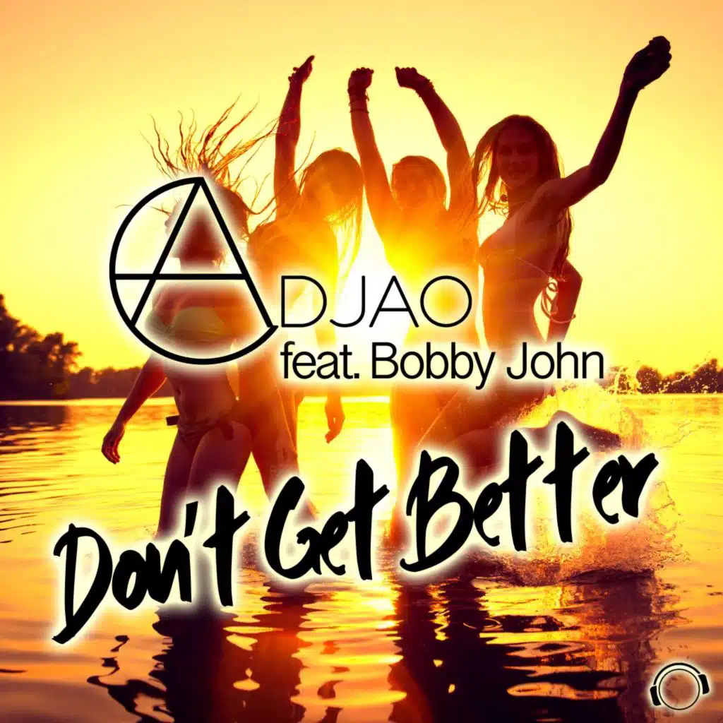Don't Get Better (Radio Edit) [feat. Bobby John]