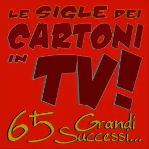 Le Sigle dei Cartoni in TV!  65 Grandi Successi...