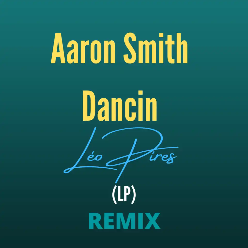 Dancin (Remix) [feat. LP - Léo Pires]