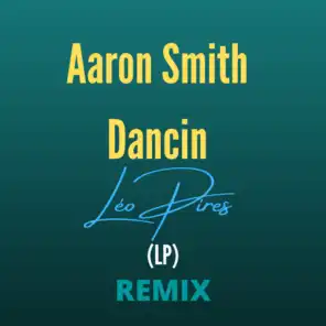 Dancin (Remix) [feat. LP - Léo Pires]