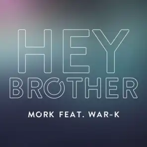 Hey Brother (ft. War-K)