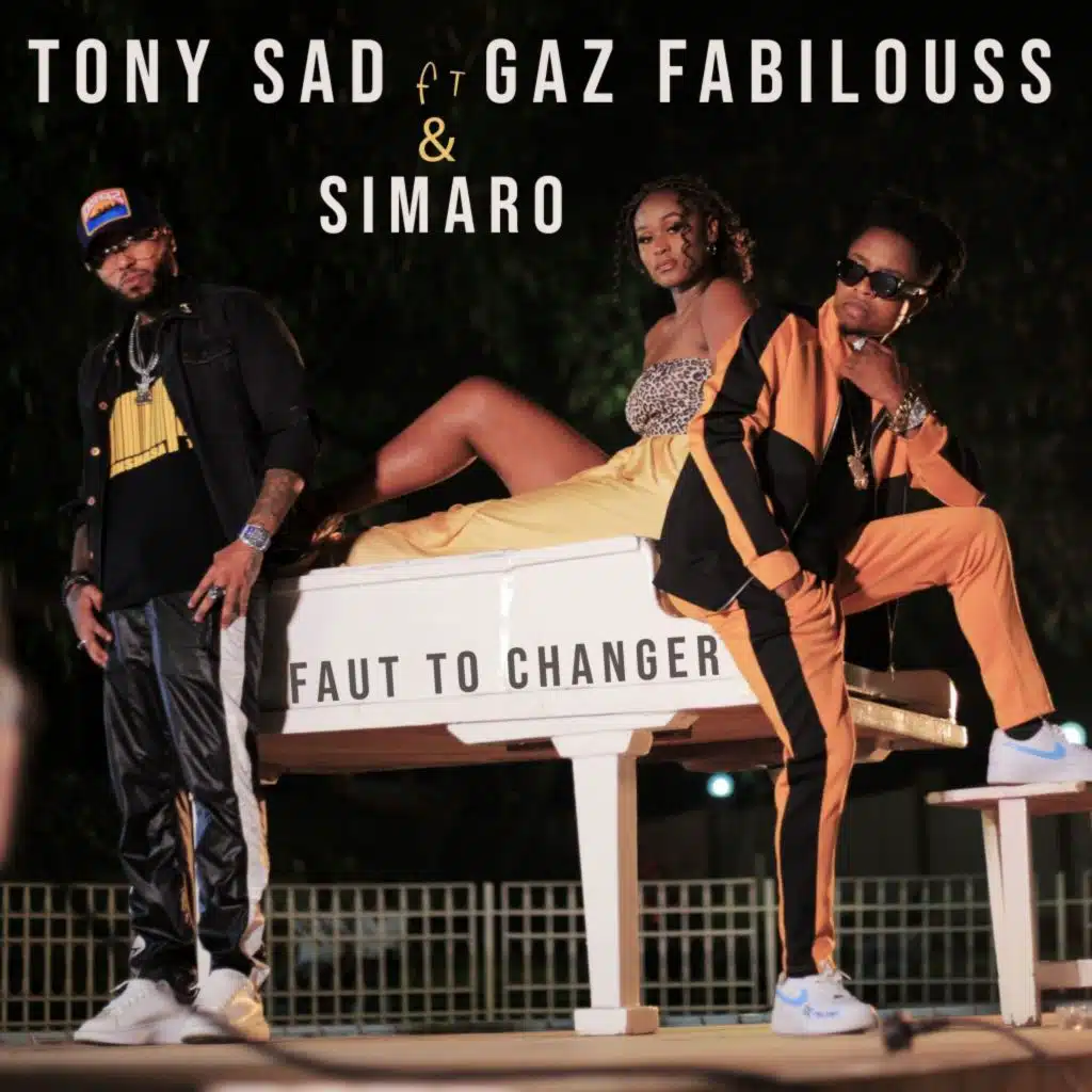 Faut to changer (feat. Gaz Fabilouss & Simaro)