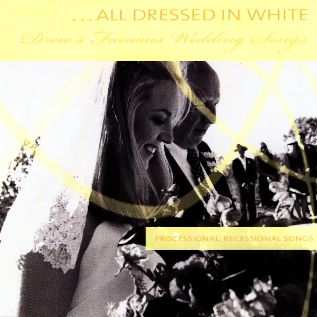 Drew's Famous Wedding Songs: All Dressed In White