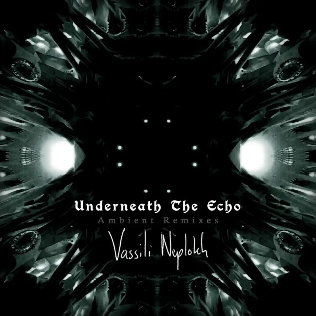 Underneath the Echo (Ambient Remixes)