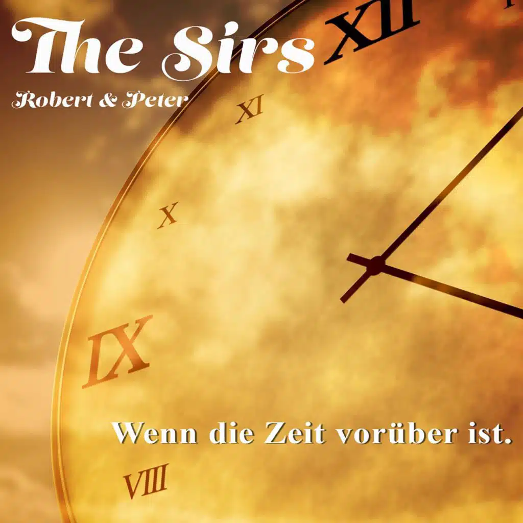 Wenn die Zeit vorüber ist (feat. The Sirs)