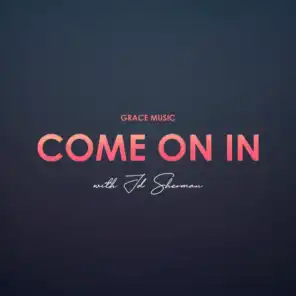 Come on In (feat. Jd Sherman)